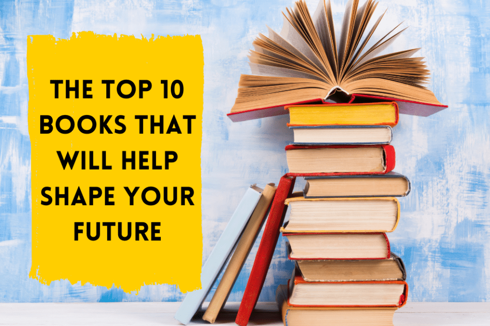 The Top 10 Books That Will Help Shape Your Future